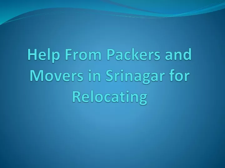 help from packers and movers in srinagar for relocating