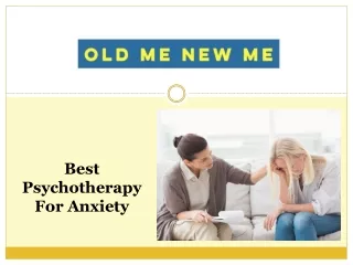 Best Psychotherapy For Anxiety In North Carolina | Old Me New Me