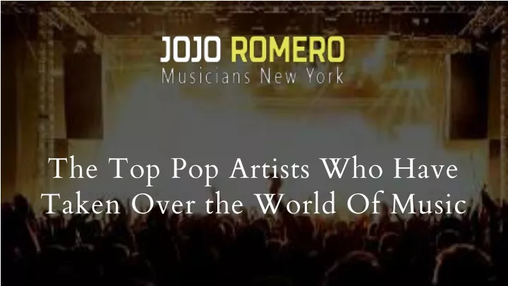 the top pop artists who have taken over the world