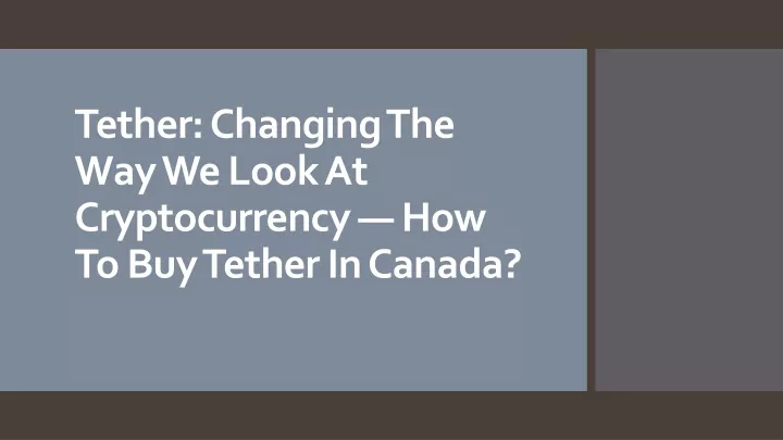 tether changing the way we look at cryptocurrency how to buy tether in canada
