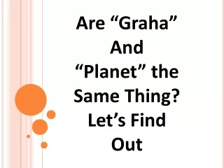 Are “Graha” And “Planet” the Same Thing? Let’s Find Out