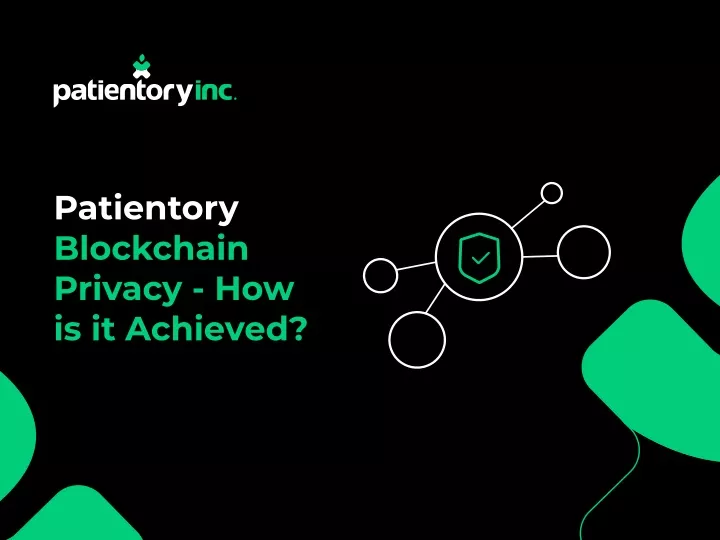 patientory blockchain privacy how is it achieved