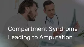 Compartment Syndrome Leading to Amputation