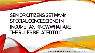WHAT ARE THE CONCESSIONS SENIOR CITIZEN GET UNDER INCOME TAX