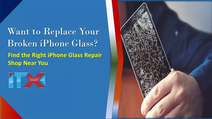 want to replace your broken iphone glass