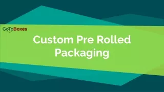 Pre Rolled Packaging