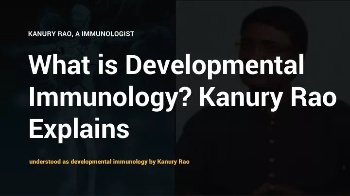 kanury rao a immunologist