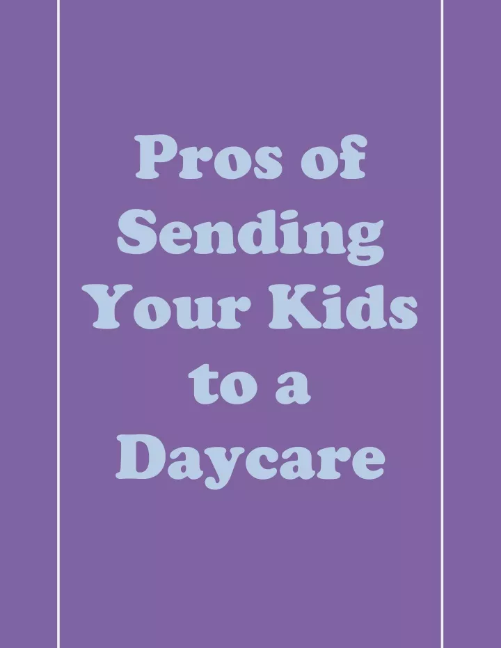 pros of sending your kids to a daycare