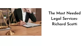 The Most Needed Legal Services- Richard Scotti