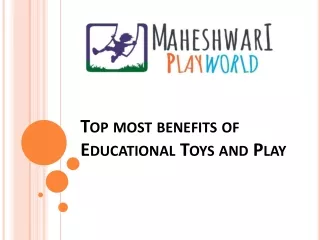Top most benefits of Educational Toys and Play