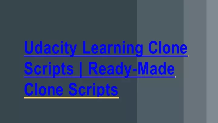 udacity learning clone scripts ready made clone