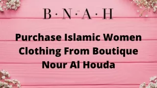 Purchase Islamic Women Clothing From Boutique Nour Al Houda