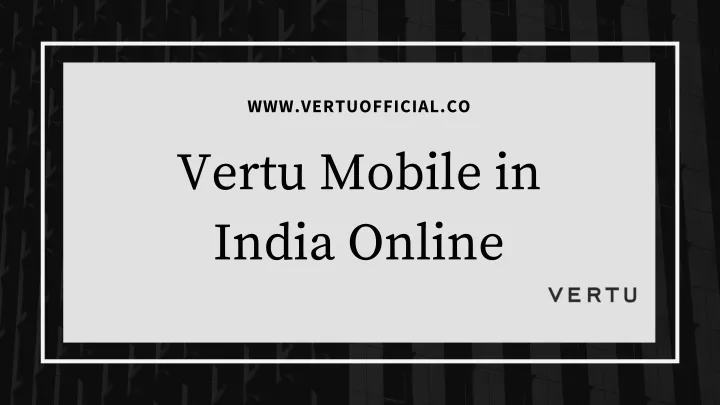 www vertuofficial co vertu mobile in india online