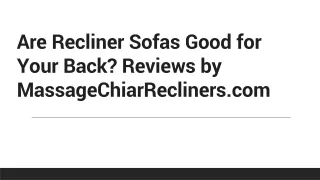 Are Recliner Sofas Good for Your Back Reviews by MassageChiarRecliners.com