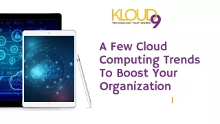 a few cloud computing trends to boost your
