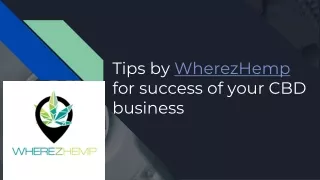 Tips Put Forward by Wherezhemp That Could Help You With The Success of Your CBD Business
