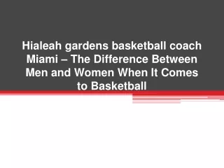 Hialeah gardens basketball coach Miami – The Difference Between Men and Women When It Comes to Basketball