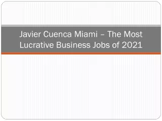 Javier Cuenca Miami – The Most Lucrative Business Jobs of 2021