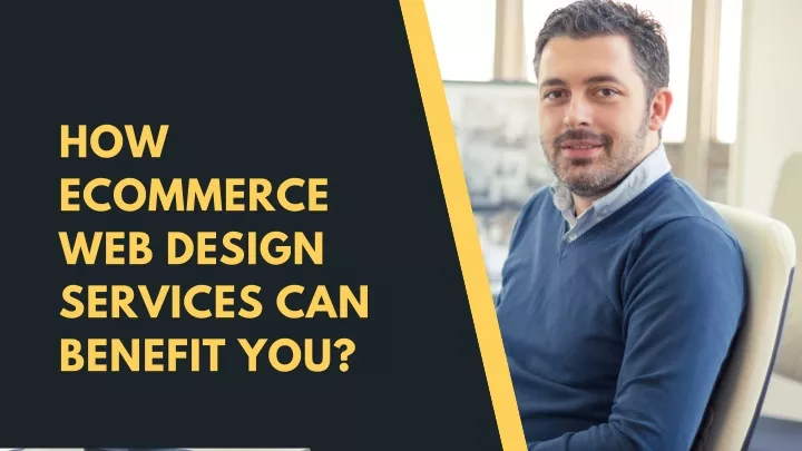 how ecommerce web design services can benefit you