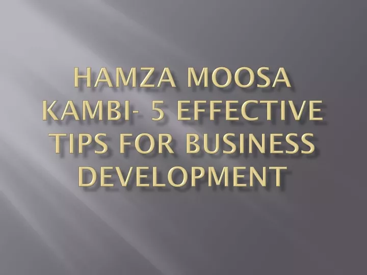 hamza moosa kambi 5 effective tips for business development