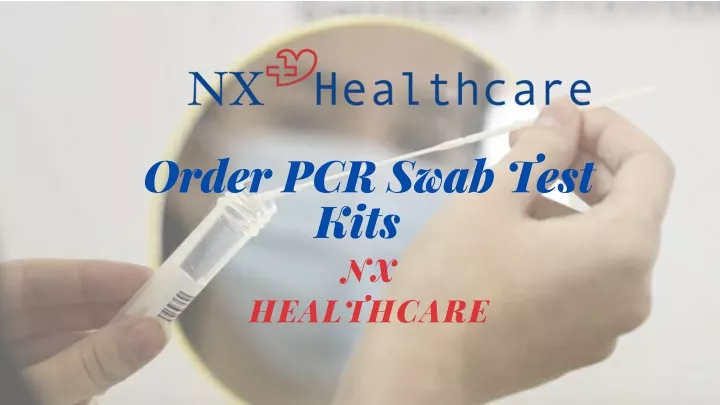 order pcr swab test kits nx healthcare