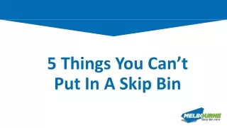 5 Things You Can’t Put In A Skip Bin