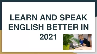 LEARN AND SPEAK ENGLISH BETTER IN 2021