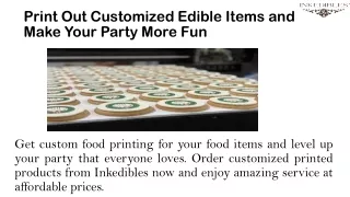 Print Out Customized Edible Items and Make Your Party More Fun