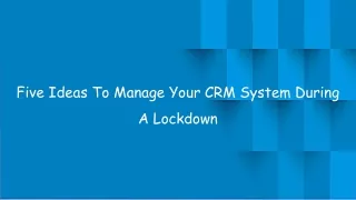 PDF - Five Ideas To Manage Your CRM System During A Lockdown