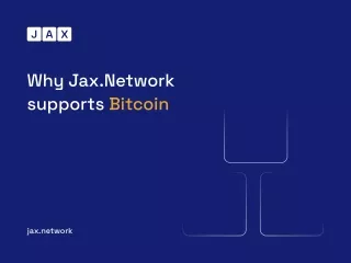Why Jax.Network supports Bitcoin