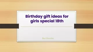Birthday gift ideas for girls special 18th