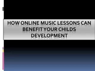 How Online Music Lessons Can Benefit Your Childs Development