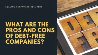 What Are the Pros and Cons of Debt-Free Companies