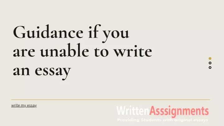 guidance if you are unable to write an essay