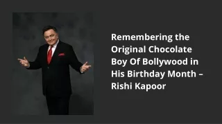 Tarun Tejpal - Remembering the Original Chocolate Boy Of Bollywood in His Birthday Month – Rishi Kapoor