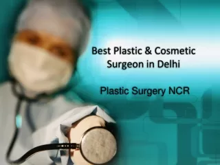 Best Plastic & Cosmetic Surgeon in Delhi