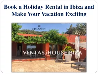 Book a Holiday Rental in Ibiza and Make Your Vacation Exciting