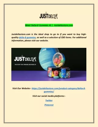 want delta 8 gummies at justdeltastore com
