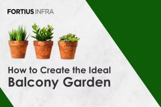 How to Create the Ideal Balcony Garden | Fortius Infra