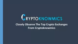closely observe the top crypto exchanges from