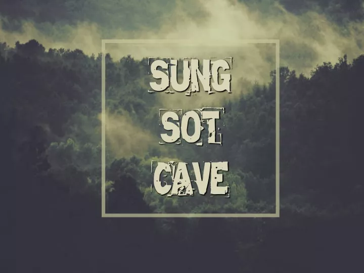 sung sung sot sot cave cave