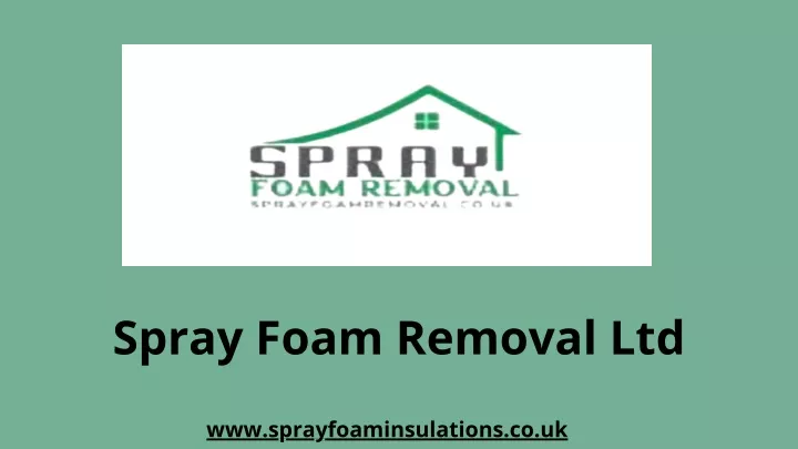 spray foam removal ltd