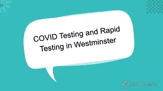 COVID Testing & Rapid Testing in Westminster - Covid Clinic