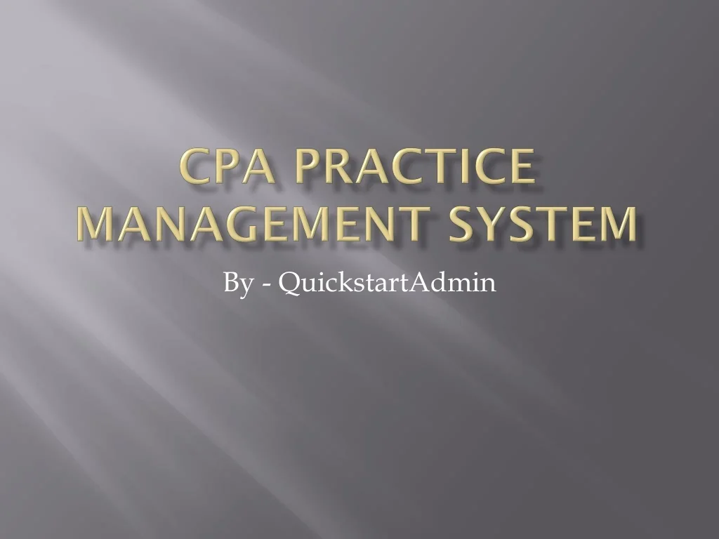 PPT - CPA Practice Management System Software – QuickstartAdmin ...