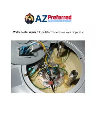 Water heater repair & Installation Services on Your Fingertips.