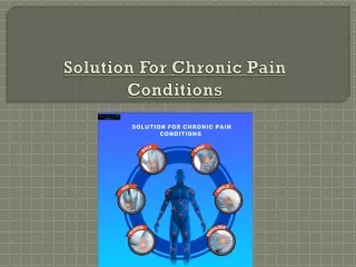 solution for chronic pain conditions