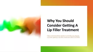Why You Should Consider Getting A Lip Filler Treatment