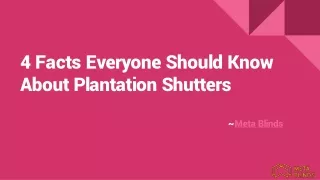 4 Facts Everyone Should Know About Plantation Shutters