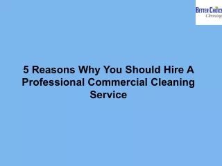 5 Reasons Why You Should Hire A Professional Commercial Cleaning Service