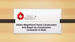 obtain magnificent home construction and repair by construction contractor in delhi